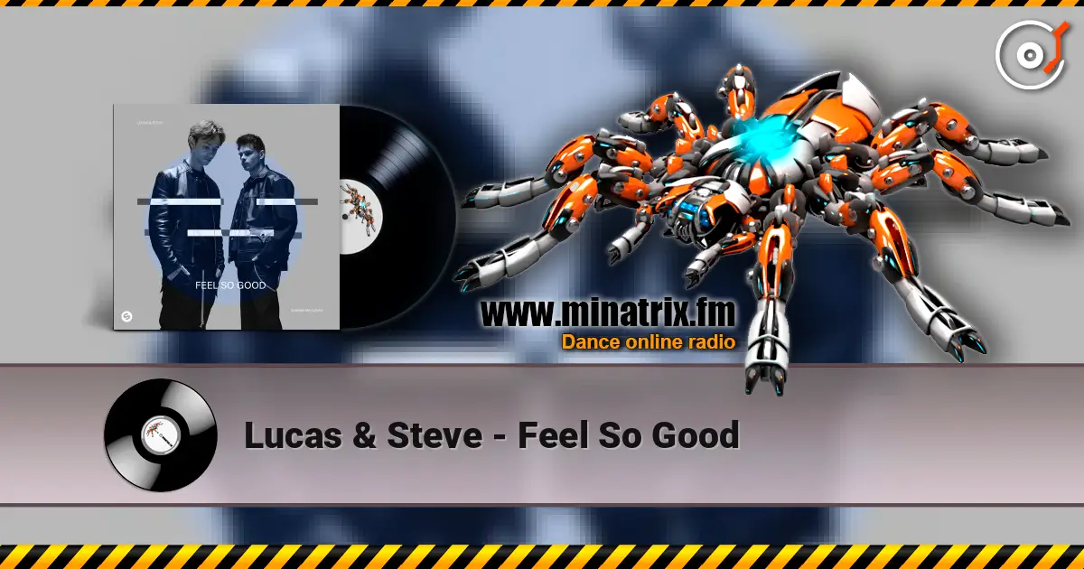 Lucas & Steve - Feel So Good écouter en ligne en haute qualité | Minatrix.FM