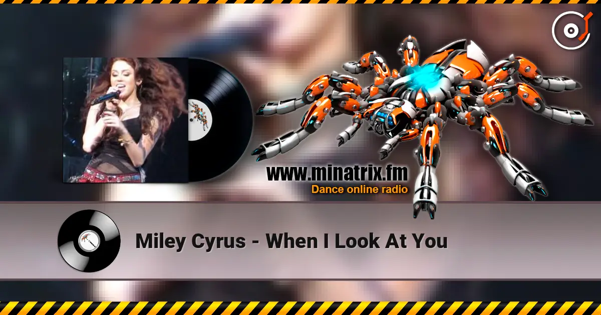 Miley Cyrus - When I Look At You online in hoher Qualität hören | Minatrix.FM