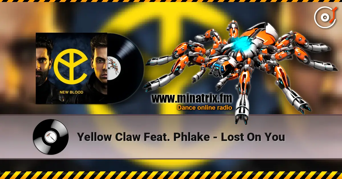 Yellow Claw Feat. Phlake - Lost On You online in hoher Qualität hören | Minatrix.FM