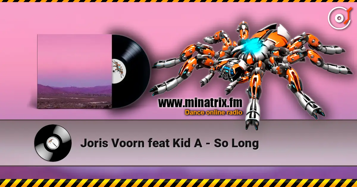Joris Voorn feat Kid A - So Long слушать онлайн в высоком качестве | Minatrix.FM