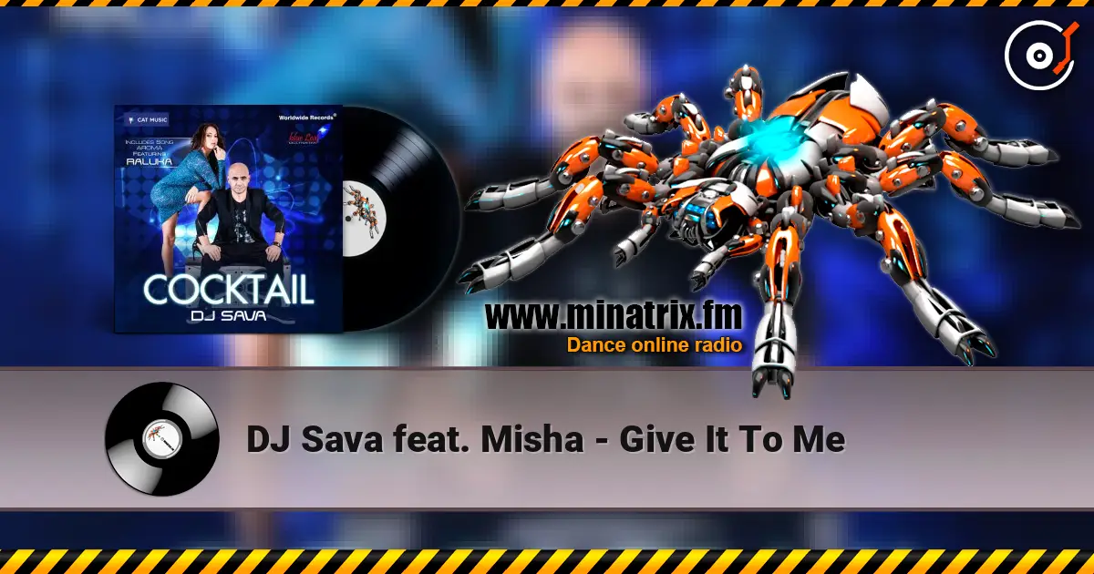 DJ Sava feat. Misha - Give It To Me 在线收听高音质 | Minatrix.FM