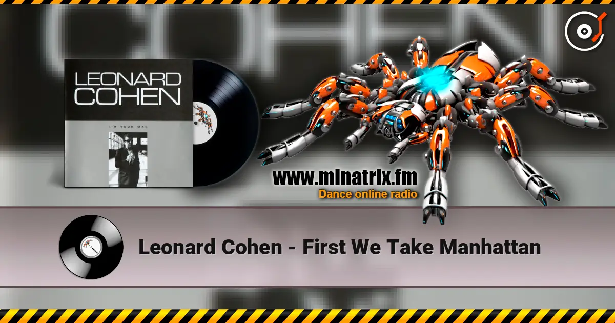 Leonard Cohen - First We Take Manhattan слушать онлайн в высоком качестве | Minatrix.FM