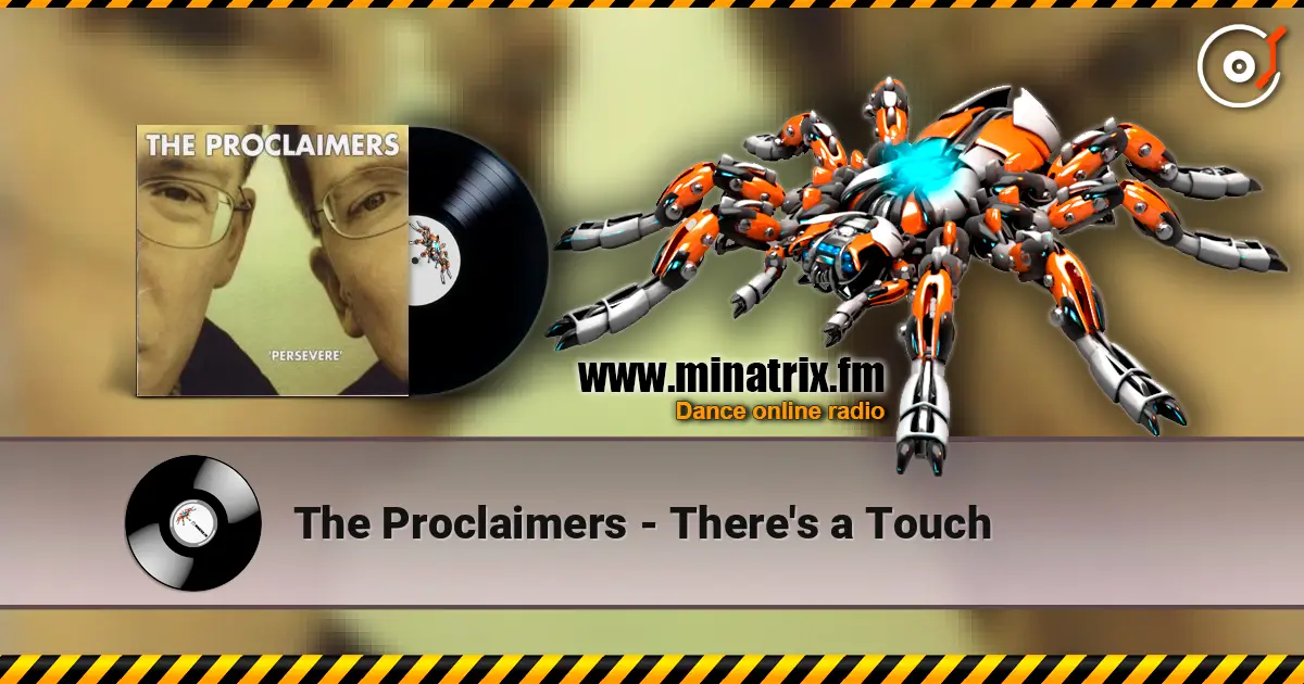 The Proclaimers - There's a Touch слушать онлайн в высоком качестве | Minatrix.FM