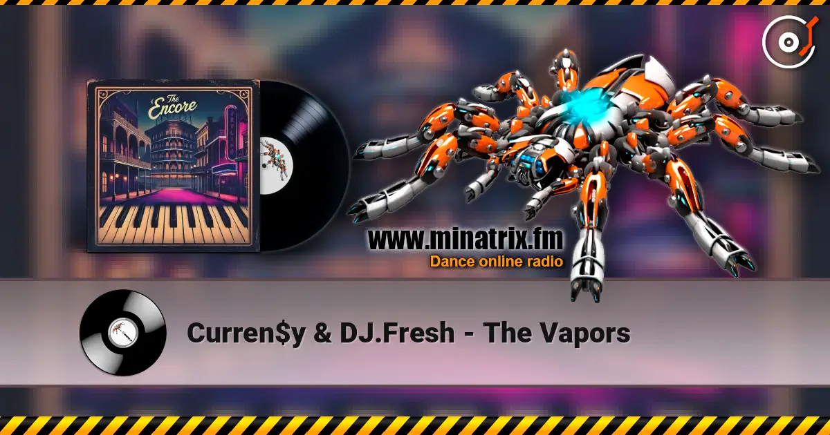 Curren$y & DJ.Fresh - The Vapors слушать онлайн в высоком качестве | Minatrix.FM