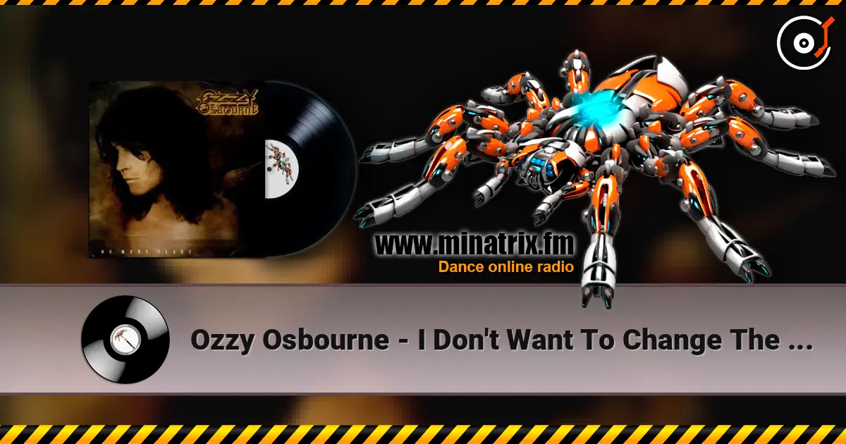 Ozzy Osbourne - I Don't Want To Change The World online in hoher Qualität hören | Minatrix.FM