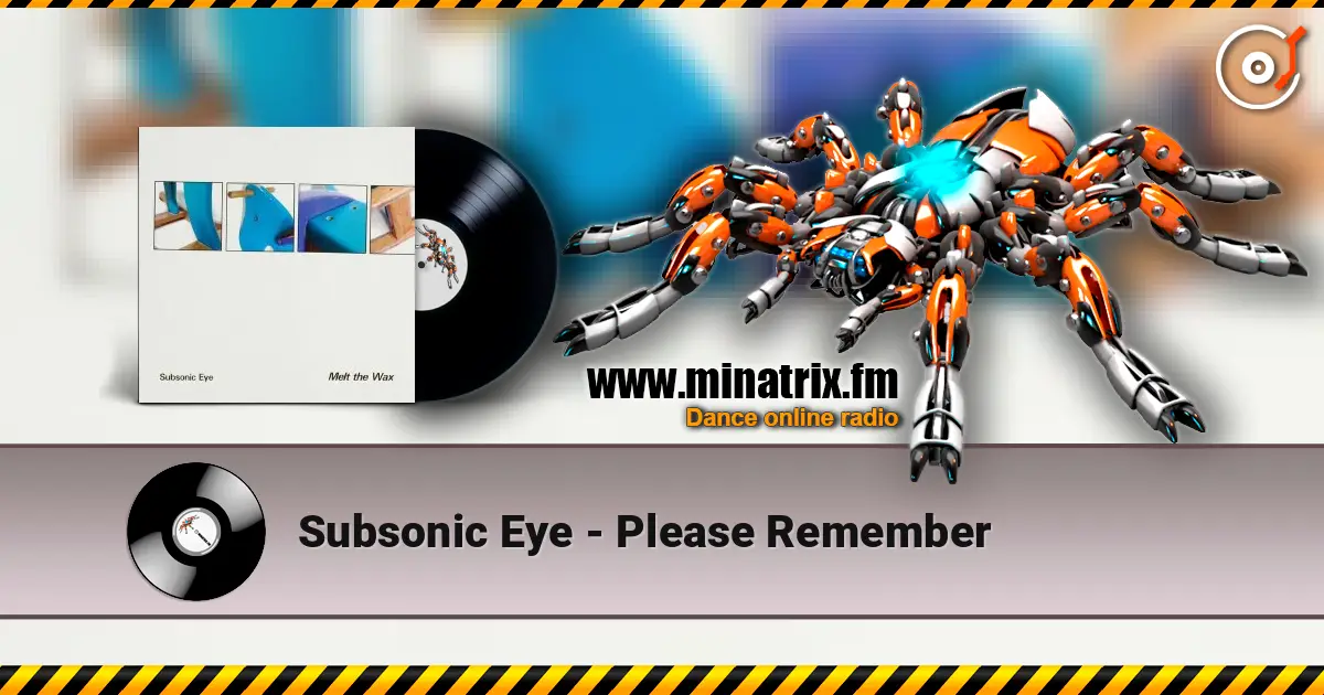 Subsonic Eye - Please Remember online in hoher Qualität hören | Minatrix.FM
