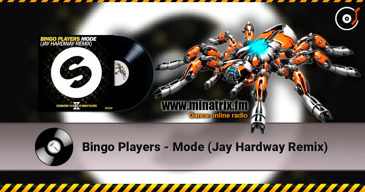 Bingo Players - Mode (Jay Hardway Remix) слушать онлайн в высоком качестве | Minatrix.FM