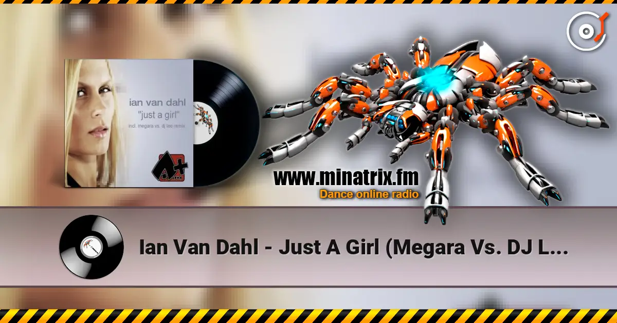 Ian Van Dahl - Just A Girl (Megara Vs. DJ Lee Remix) слушать онлайн в высоком качестве | Minatrix.FM