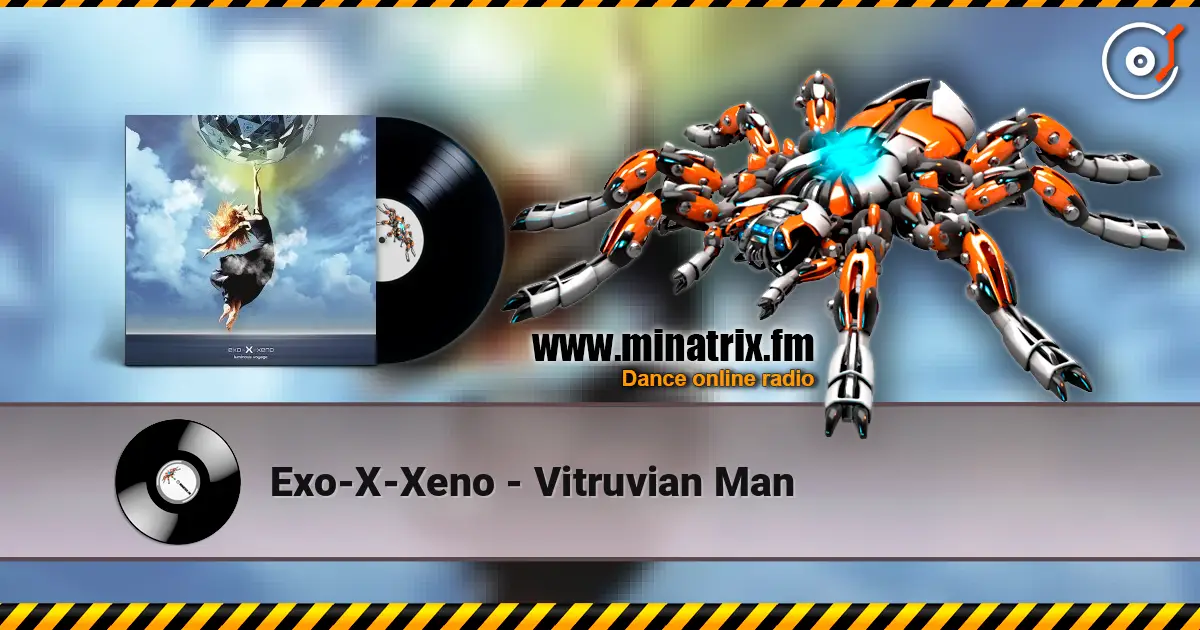 Exo-X-Xeno - Vitruvian Man слушать онлайн в высоком качестве | Minatrix.FM