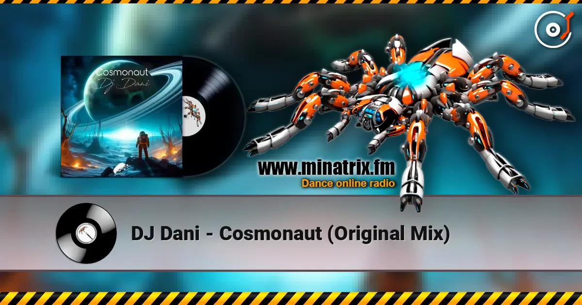 DJ Dani - Cosmonaut (Original Mix) слухати онлайн у високій якості | Minatrix.FM