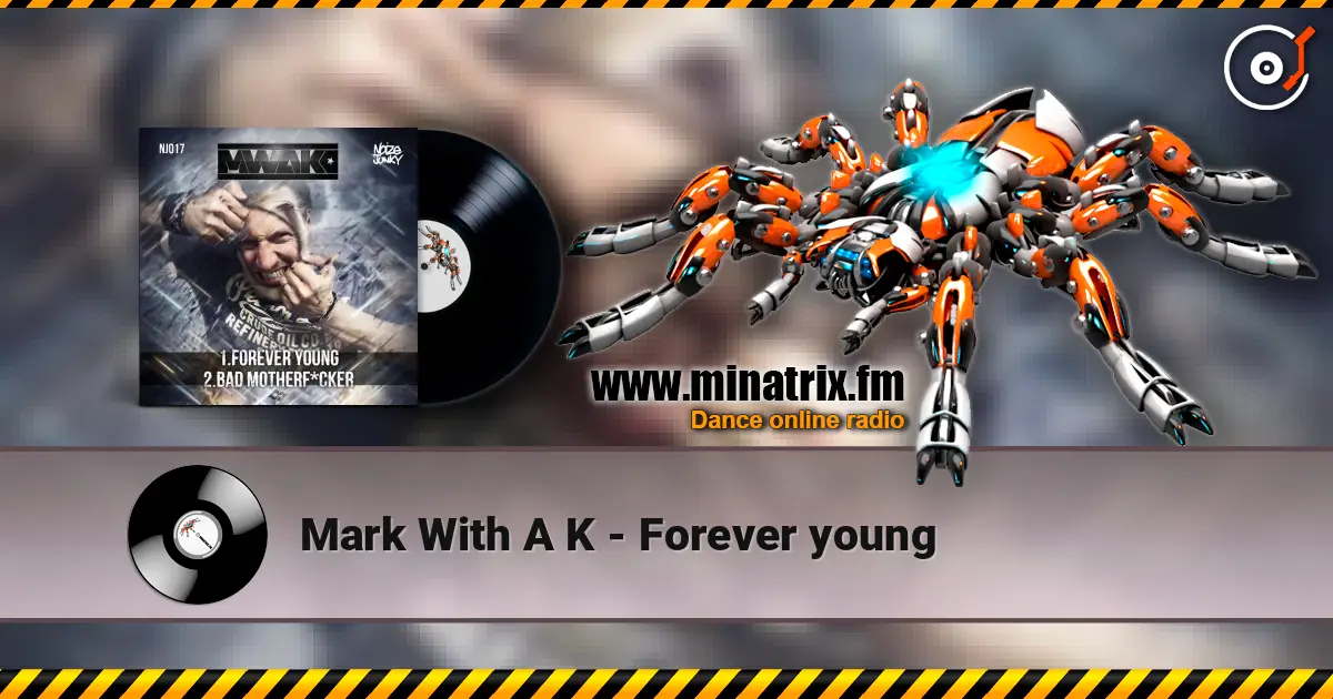 Mark With A K - Forever young escuchar en línea en alta calidad | Minatrix.FM
