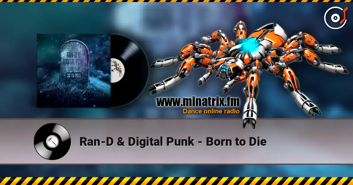 Ran-D & Digital Punk - Born to Die online in hoher Qualität hören | Minatrix.FM