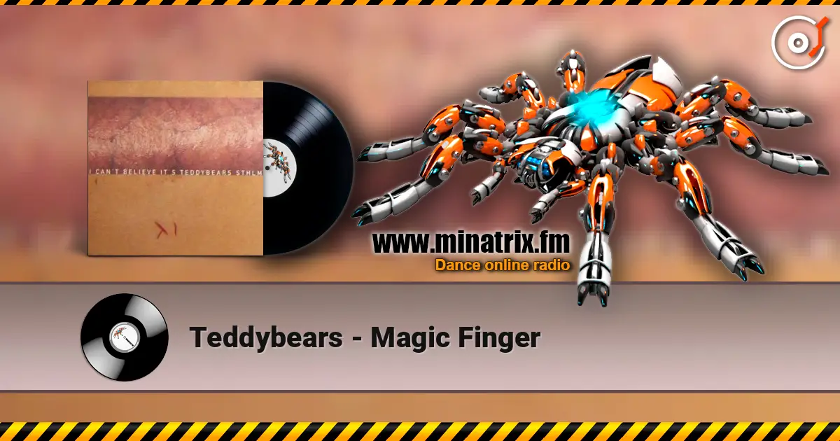 Teddybears - Magic Finger 在线收听高音质 | Minatrix.FM