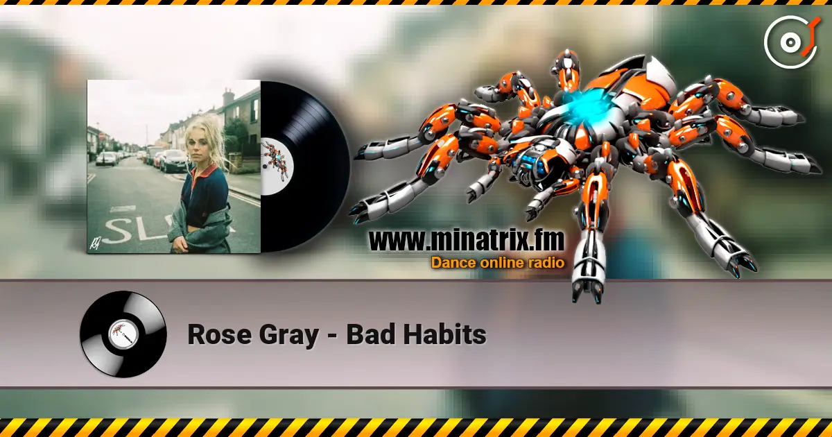 Rose Gray - Bad Habits escuchar en línea en alta calidad | Minatrix.FM