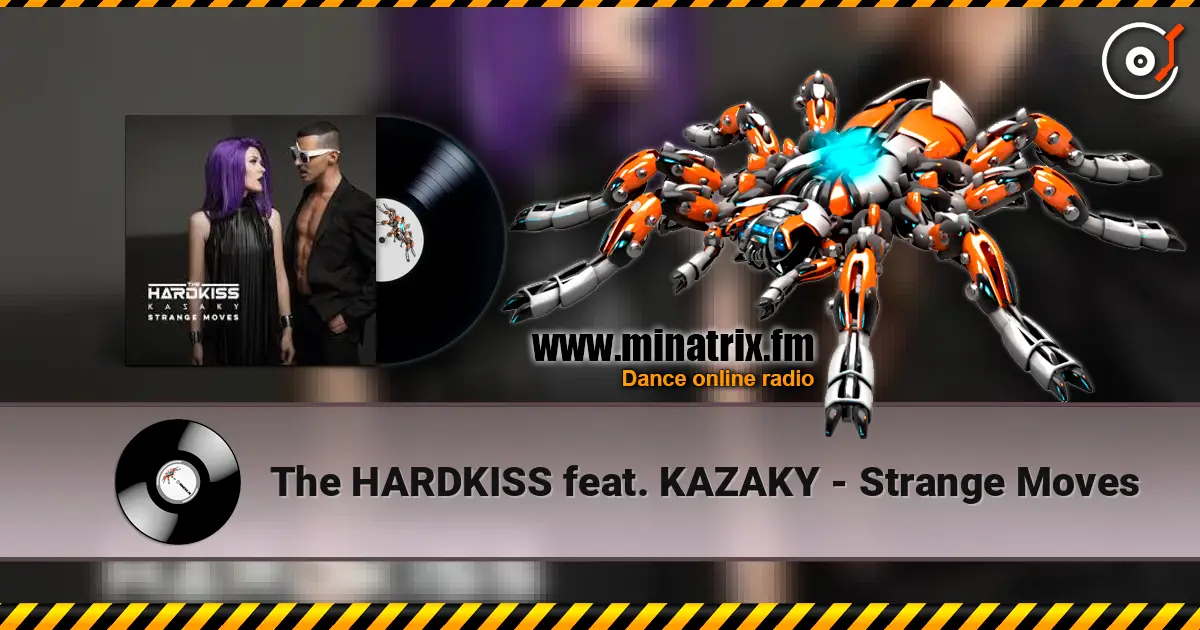 The HARDKISS feat. KAZAKY - Strange Moves слушать онлайн в высоком качестве | Minatrix.FM