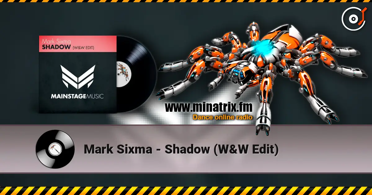 Mark Sixma - Shadow (W&W Edit) écouter en ligne en haute qualité | Minatrix.FM
