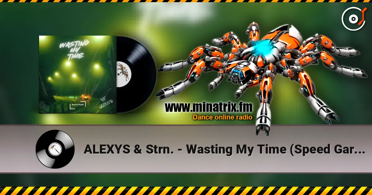 ALEXYS & Strn. - Wasting My Time (Speed Garage) écouter en ligne en haute qualité | Minatrix.FM