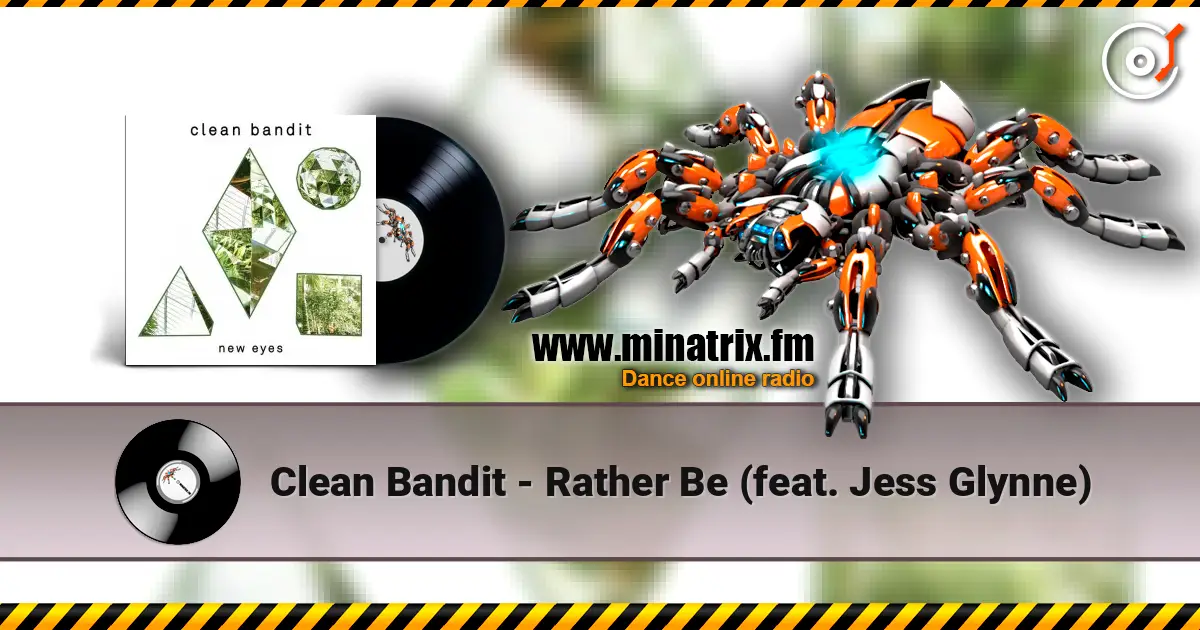 Clean Bandit - Rather Be (feat. Jess Glynne) 在线收听高音质 | Minatrix.FM