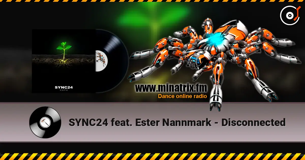 SYNC24 feat. Ester Nannmark - Disconnected écouter en ligne en haute qualité | Minatrix.FM