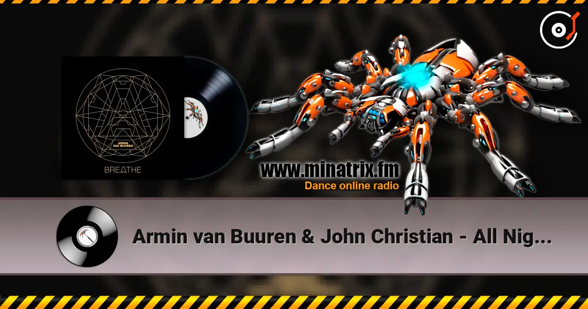 Armin van Buuren & John Christian - All Night (Extended Mix) слушать онлайн в высоком качестве | Minatrix.FM