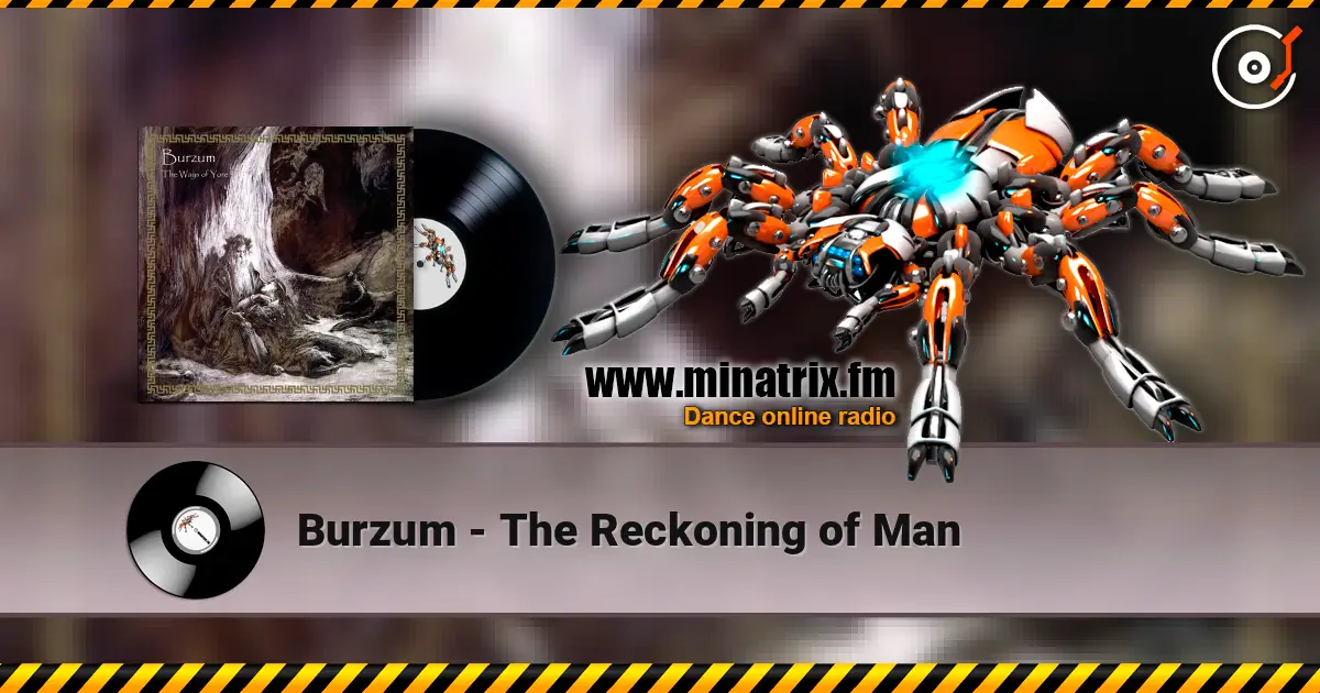 Burzum - The Reckoning of Man слушать онлайн в высоком качестве | Minatrix.FM