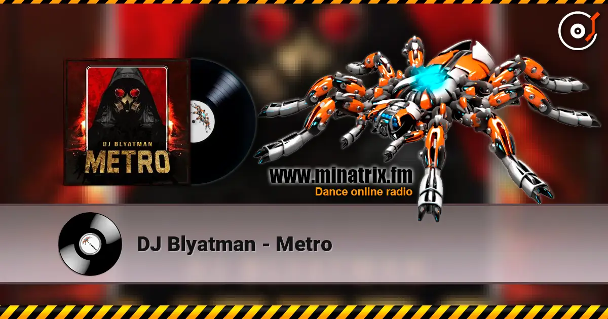 DJ Blyatman - Metro слухати онлайн у високій якості | Minatrix.FM