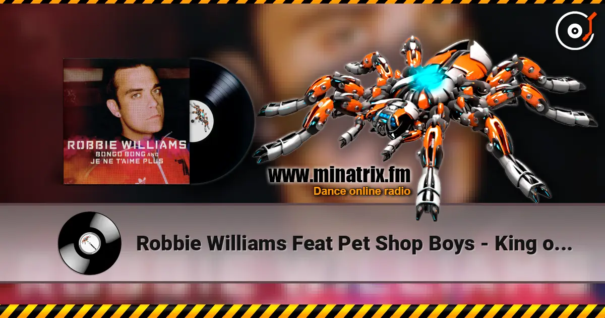 Robbie Williams Feat Pet Shop Boys - King of the bongo escuchar en línea en alta calidad | Minatrix.FM