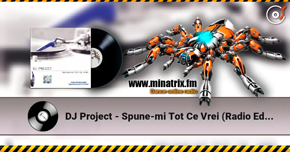 DJ Project - Spune-mi Tot Ce Vrei (Radio Edit) слушать онлайн в высоком качестве | Minatrix.FM