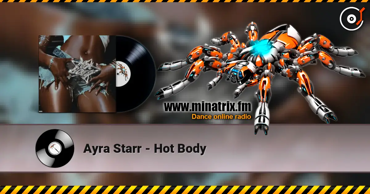 Ayra Starr - Hot Body слушать онлайн в высоком качестве | Minatrix.FM