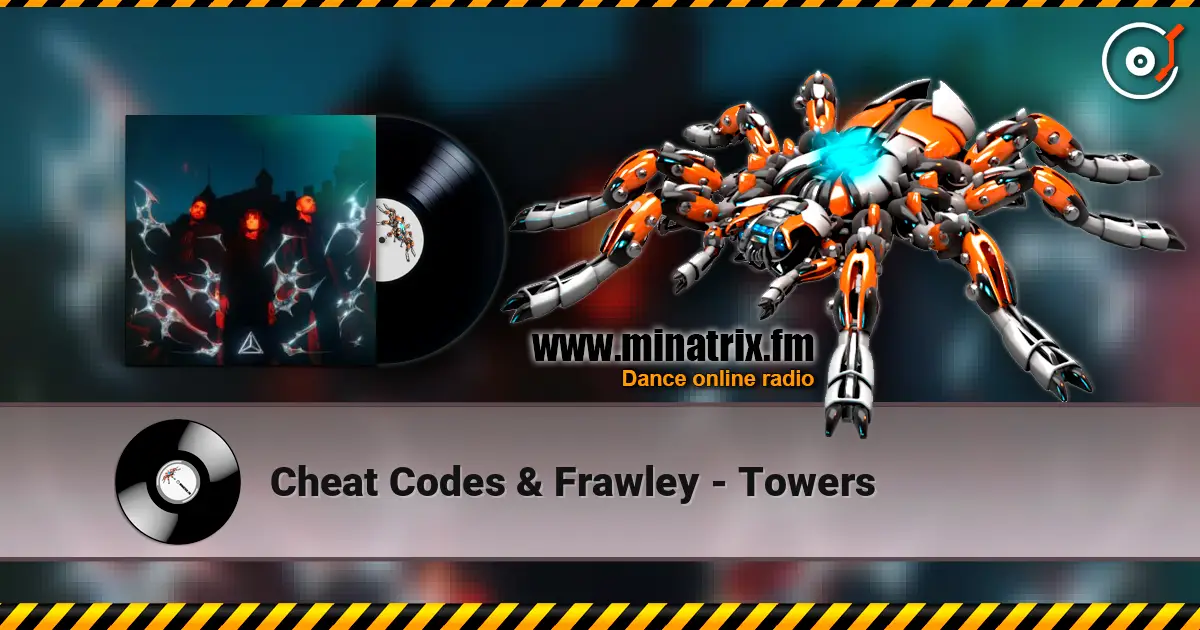 Cheat Codes & Frawley - Towers écouter en ligne en haute qualité | Minatrix.FM