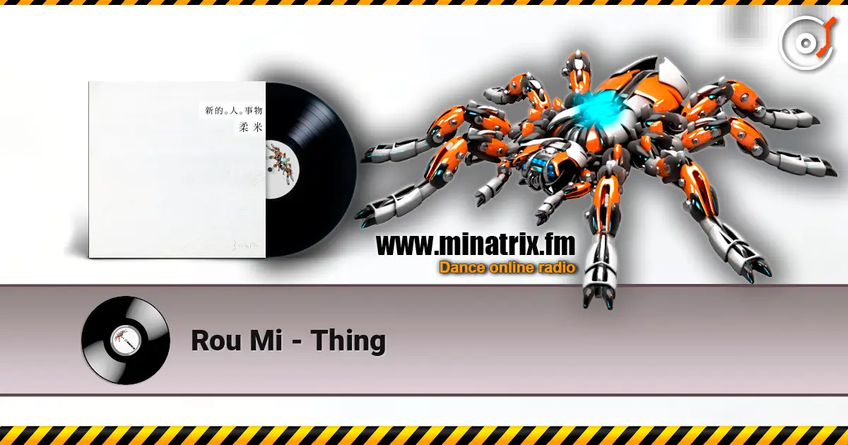 Rou Mi - Thing слушать онлайн в высоком качестве | Minatrix.FM