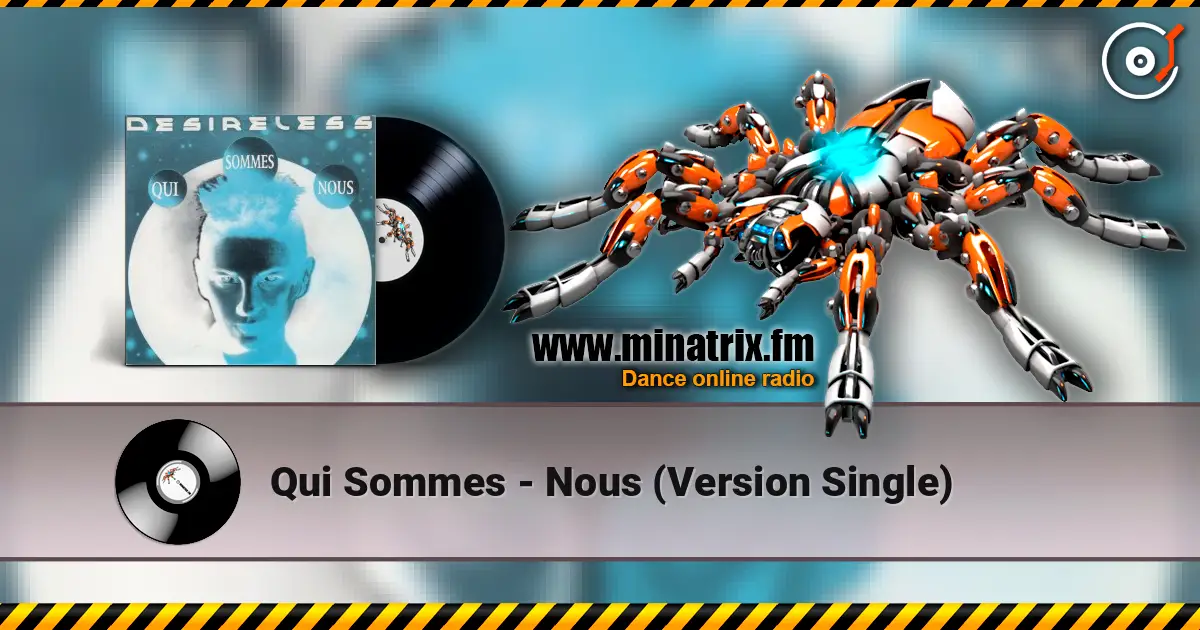Qui Sommes - Nous (Version Single) слушать онлайн в высоком качестве | Minatrix.FM