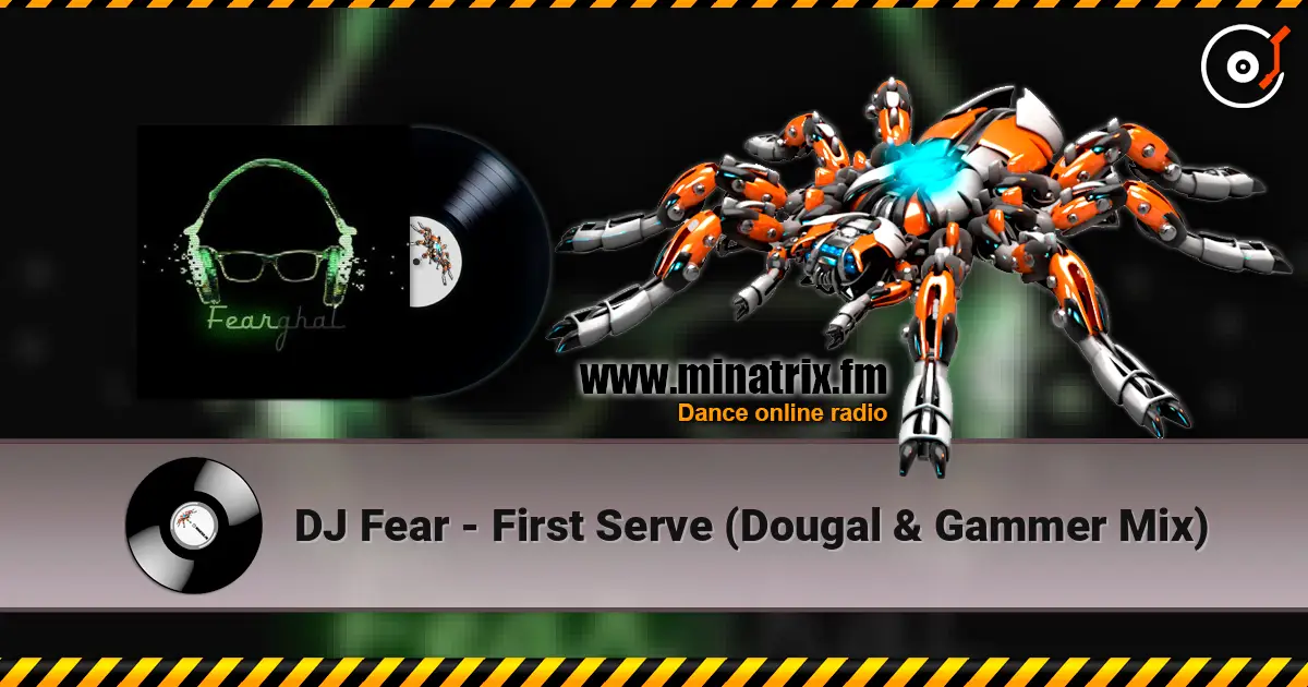 DJ Fear - First Serve (Dougal & Gammer Mix) слушать онлайн в высоком качестве | Minatrix.FM