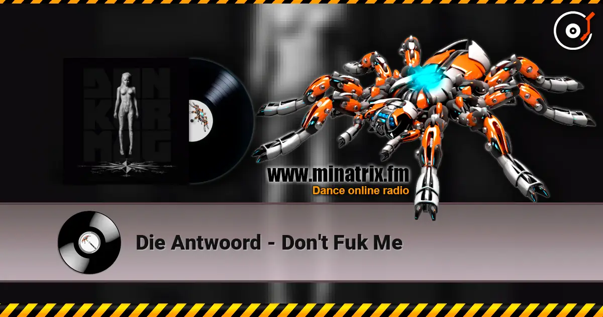 Die Antwoord - Don't Fuk Me слушать онлайн в высоком качестве | Minatrix.FM