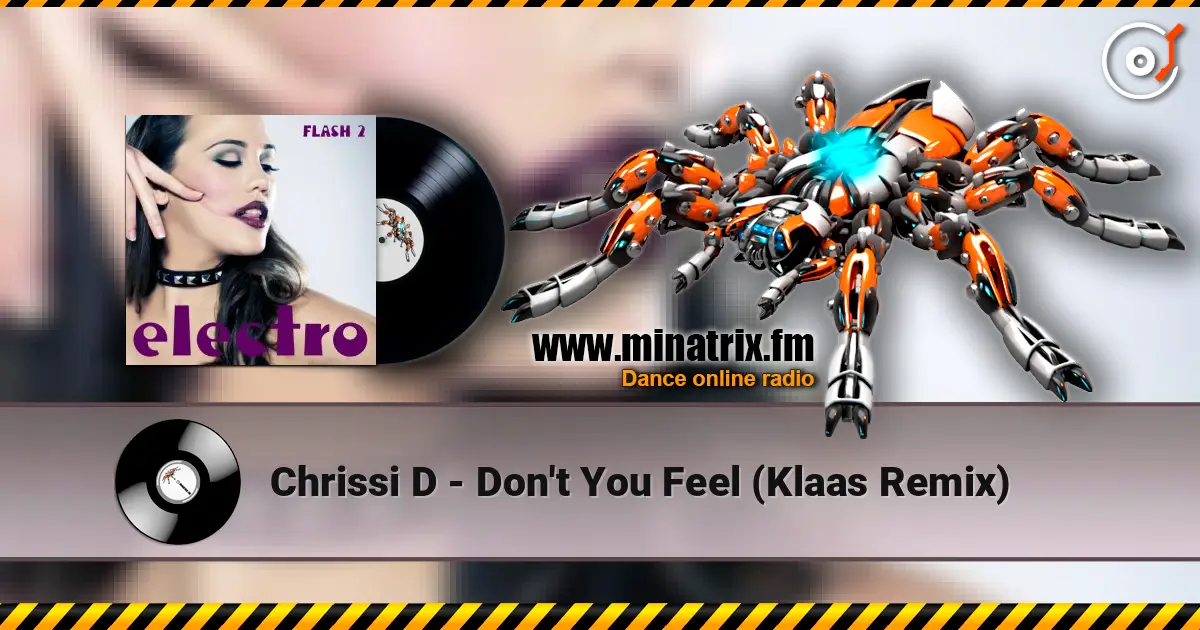 Chrissi D - Don't You Feel (Klaas Remix) слушать онлайн в высоком качестве | Minatrix.FM