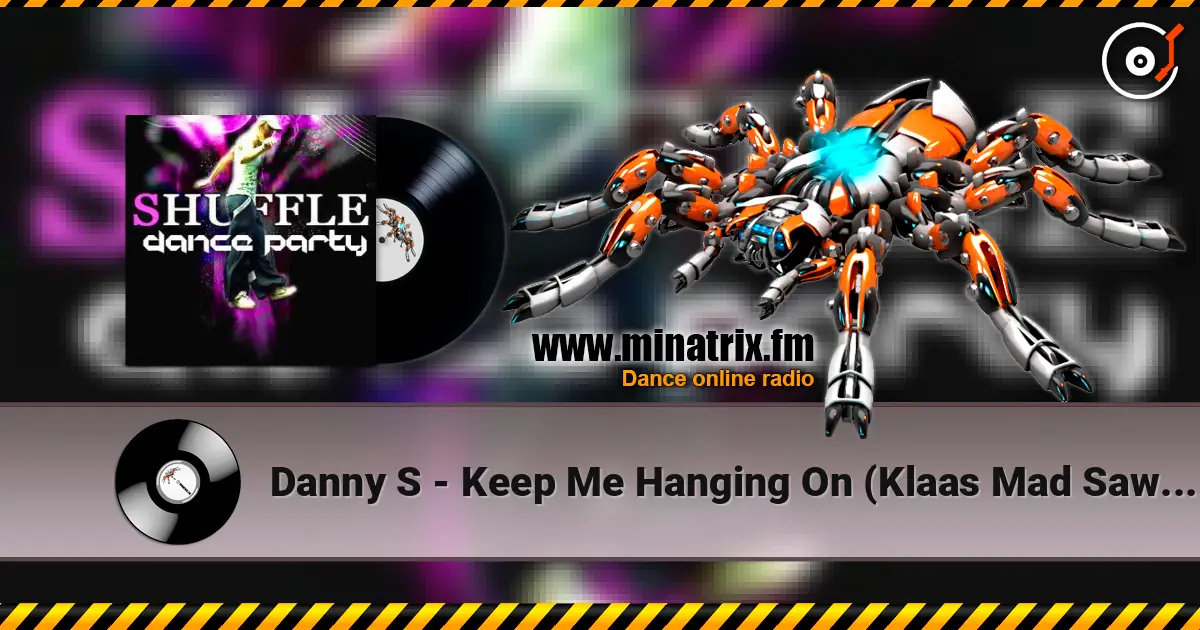 Danny S - Keep Me Hanging On (Klaas Mad Saw Mix) слушать онлайн в высоком качестве | Minatrix.FM