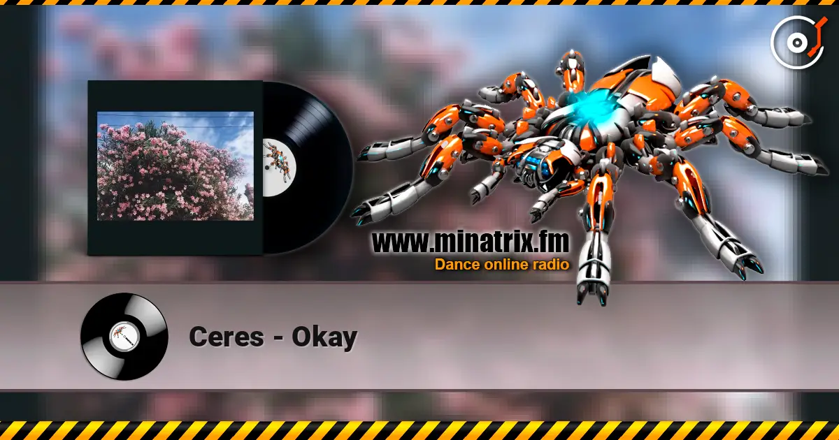 Ceres - Okay слушать онлайн в высоком качестве | Minatrix.FM