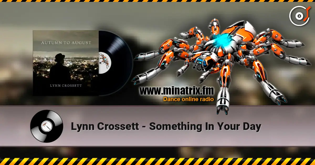 Lynn Crossett - Something In Your Day слушать онлайн в высоком качестве | Minatrix.FM