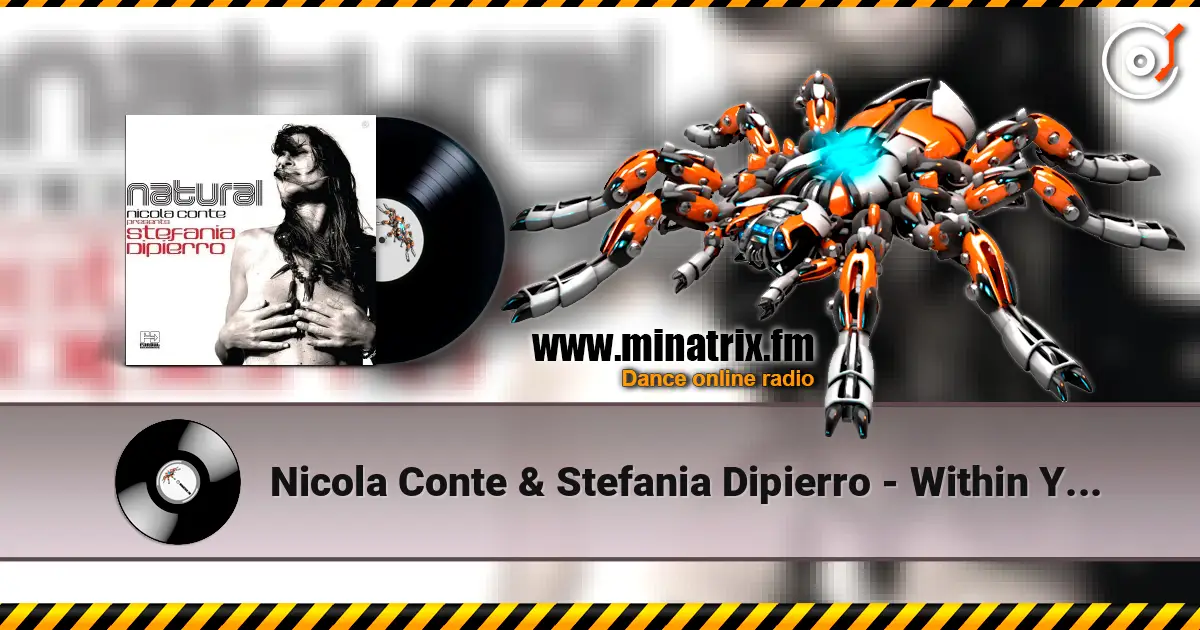 Nicola Conte & Stefania Dipierro - Within You and I слушать онлайн в высоком качестве | Minatrix.FM