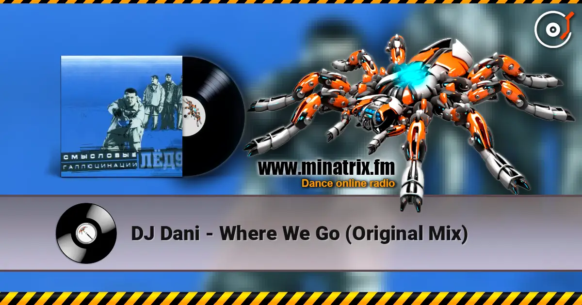 DJ Dani - Where We Go (Original Mix) слухати онлайн у високій якості | Minatrix.FM