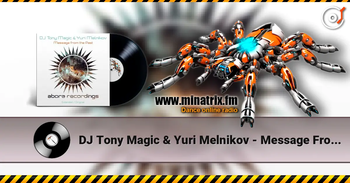 DJ Tony Magic & Yuri Melnikov - Message From The Past (Extended Mix) слухати онлайн у високій якості | Minatrix.FM