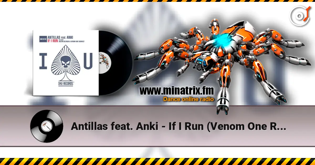 Antillas feat. Anki - If I Run (Venom One Remix) listen online in high quality | Minatrix.FM