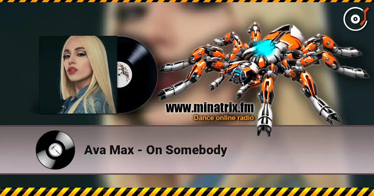 Ava Max - On Somebody слушать онлайн в высоком качестве | Minatrix.FM