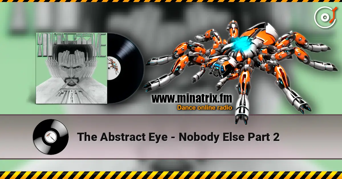 The Abstract Eye - Nobody Else Part 2 online in hoher Qualität hören | Minatrix.FM