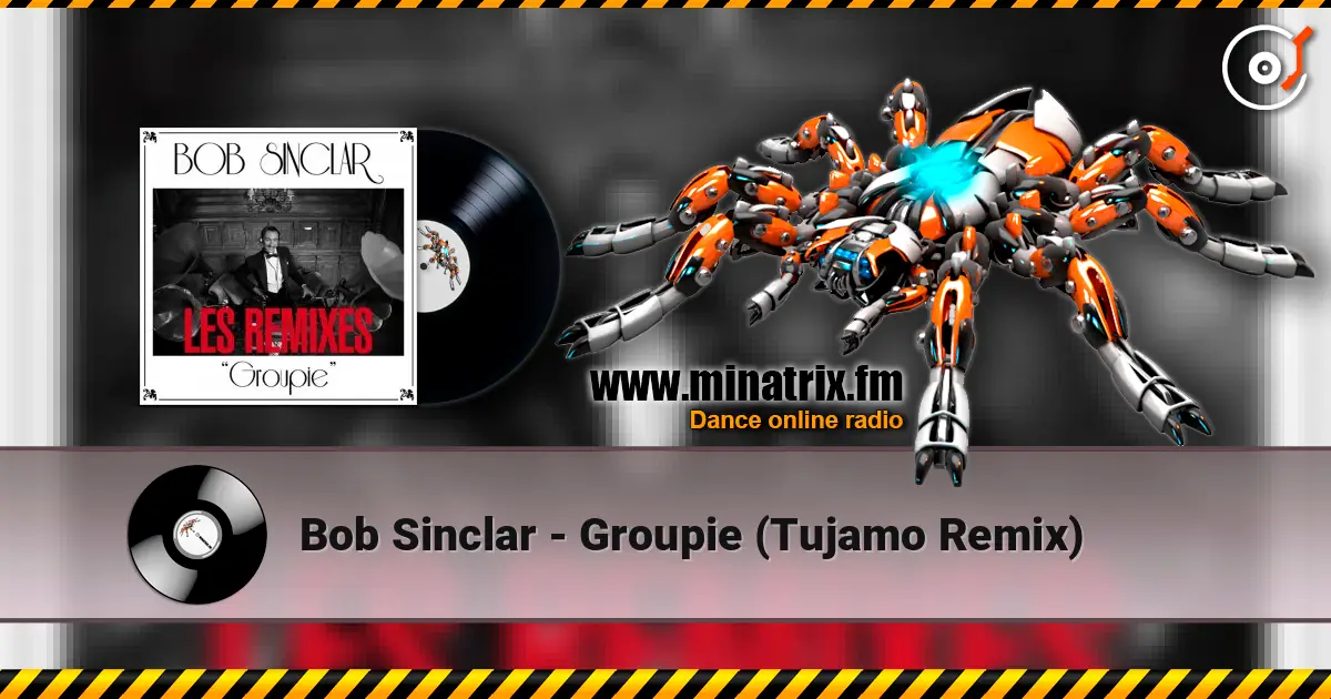 Bob Sinclar - Groupie (Tujamo Remix) listen online in high quality | Minatrix.FM
