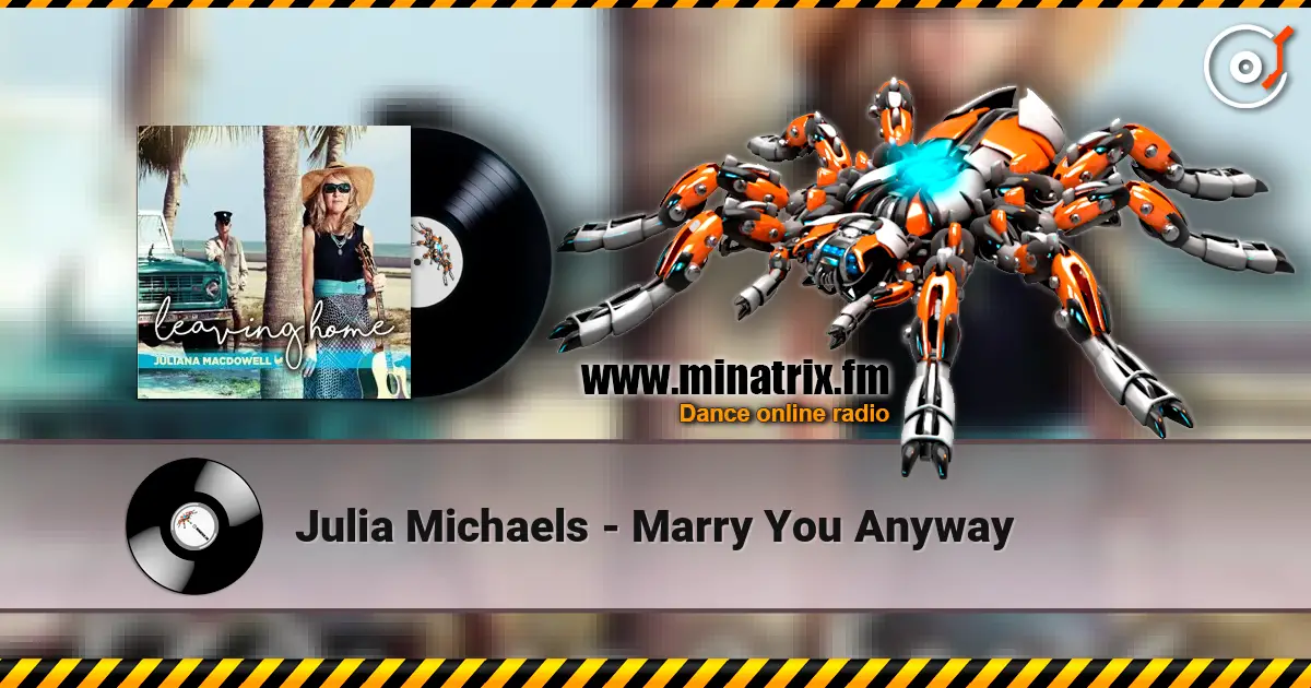 Julia Michaels - Marry You Anyway online in hoher Qualität hören | Minatrix.FM