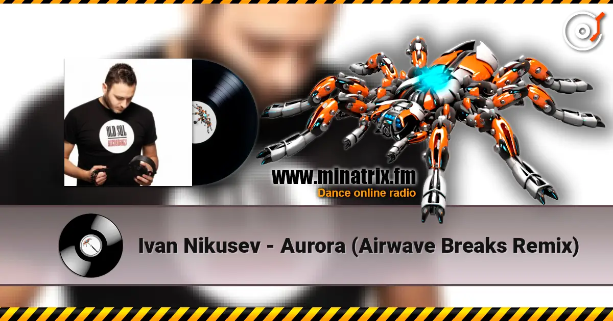Ivan Nikusev - Aurora (Airwave Breaks Remix) online in hoher Qualität hören | Minatrix.FM