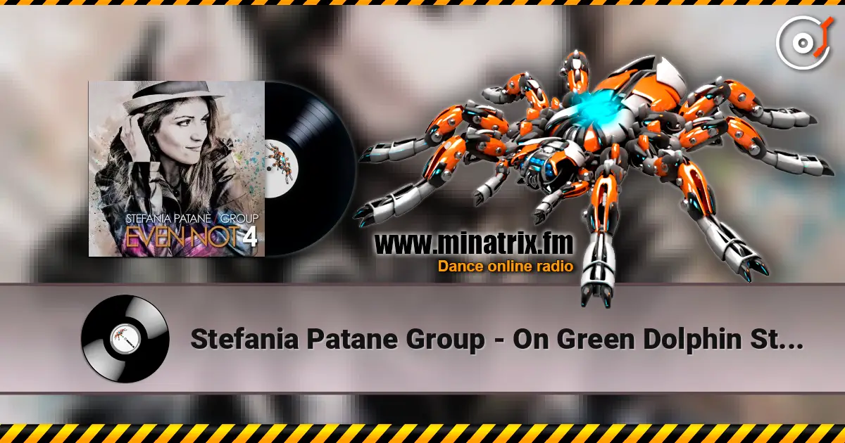 Stefania Patane Group - On Green Dolphin Street слушать онлайн в высоком качестве | Minatrix.FM