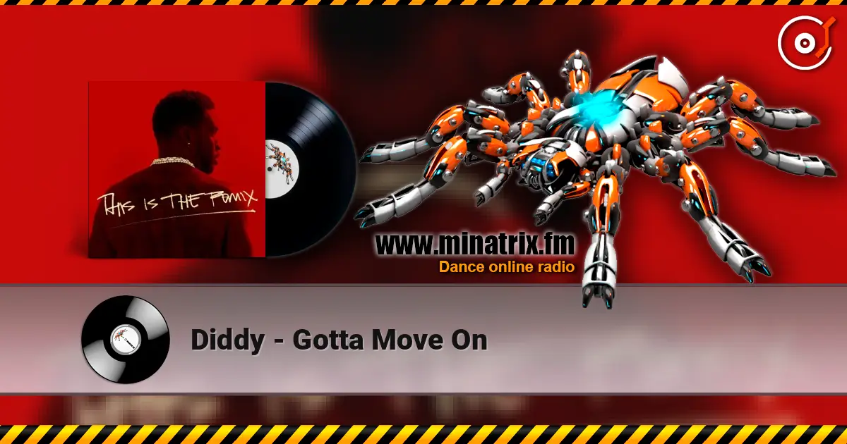 Diddy - Gotta Move On слухати онлайн у високій якості | Minatrix.FM