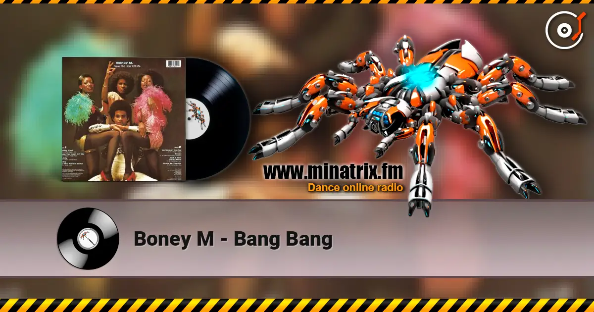 Boney M - Bang Bang escuchar en línea en alta calidad | Minatrix.FM